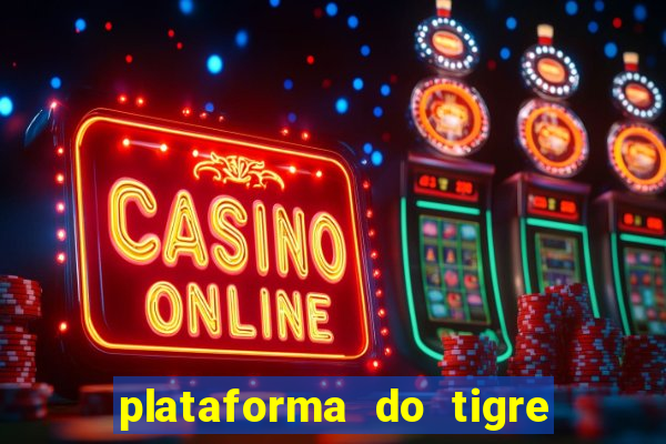 plataforma do tigre que paga no cadastro